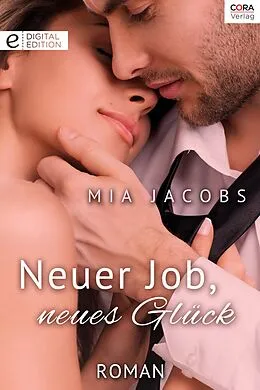 E-Book (epub) Neuer Job, neues Glück von Mia Jacobs