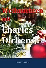E-Book (epub) Weihnachten mit Charles Dickens von Charles Dickens