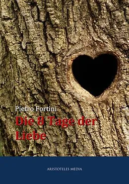 E-Book (epub) Die 8 Tage der Liebe von Pietro Fortini
