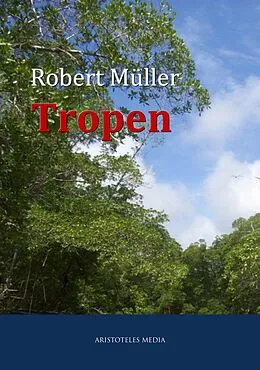 E-Book (epub) Tropen von Robert Müller