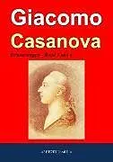 E-Book (epub) Giacomo Casanova - Erinnerungen von Giacomo Girolamo Casanova