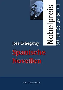 E-Book (epub) Spanische Novellen von José Echegaray, Luis Taboada, Ernesto Garcia Ladevese