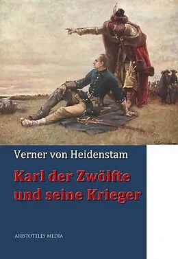 E-Book (epub) Karl der Zwölfte und seine Krieger von Verner Von Heidenstam