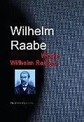 E-Book (epub) Gesammelte Werke Wilhelm Raabes von Wilhelm Raabe