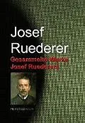 E-Book (epub) Gesammelte Werke Josef Ruederers von Josef Ruederer