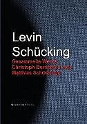 E-Book (epub) Gesammelte Werke Christoph Bernhard Levin Matthias Schückings von Levin Schücking