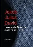 E-Book (epub) Gesammelte Novellen Jakob Julius Davids von Jakob Julius David