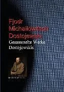 E-Book (epub) Gesammelte Werke Dostojewskis von Fjodr Michailowitsch Dostojewski