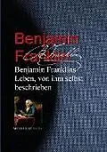 E-Book (epub) Benjamin Franklins Leben, von ihm selbst beschrieben von Benjamin Franklin