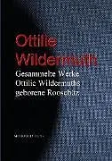 E-Book (epub) Gesammelte Werke Ottilie Wildermuths geb. Rooschüz von Ottilie Wildermuth