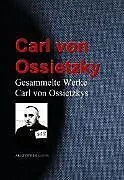 E-Book (epub) Gesammelte Werke Carl von Ossietzkys von Carl Von Ossietzky