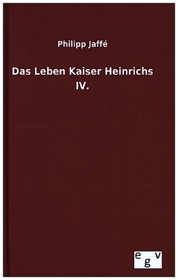 Fester Einband Das Leben Kaiser Heinrichs IV von Philipp Jaffé