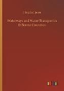 Couverture cartonnée Waterways and Water Transport in Different Countries de J. Stephen Jeans