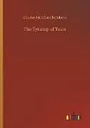 Kartonierter Einband The Tyranny of Tears von Charles Haddon Chambers