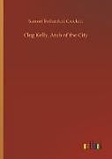 Fester Einband Cleg Kelly, Arab of the City von Samuel Rutherford Crockett