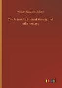 Fester Einband The Scientific Basis of Morals, and other essays von William Kingdon Clifford