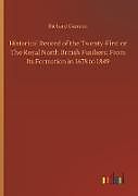 Fester Einband Historical Record of the Twenty-First or The Royal North British Fusiliers: From Its Formation in 1678 to 1849 von Richard Cannon