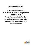 Kartonierter Einband STELLUNGNAHME DER KOMMISSION vom 18. September 2013 zu drei Verordnungsentwürfen der Europäischen Zentralbank im Bereich der Währungs- und Finanzstatistik von Outlook Verlag (Hrsg.