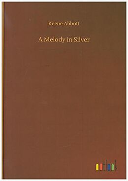 Fester Einband A Melody in Silver von Keene Abbott