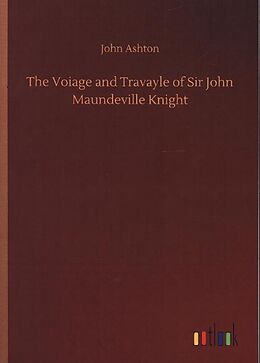 Kartonierter Einband The Voiage and Travayle of Sir John Maundeville Knight von John Ashton