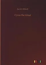 Kartonierter Einband Cyrus the Great von Jacob Abbott