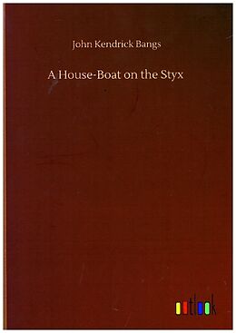 Kartonierter Einband A House-Boat on the Styx von John Kendrick Bangs
