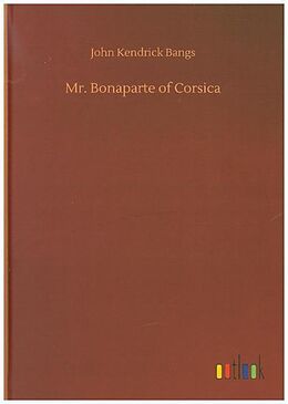 Fester Einband Mr. Bonaparte of Corsica von John Kendrick Bangs