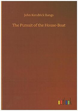 Kartonierter Einband The Pursuit of the House-Boat von John Kendrick Bangs