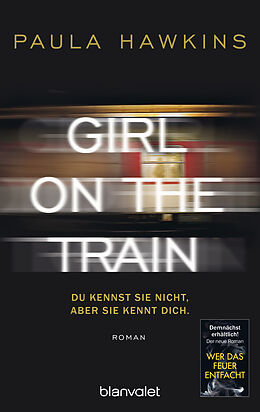Kartonierter Einband Girl on the Train - Du kennst sie nicht, aber sie kennt dich. von Paula Hawkins