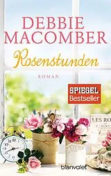 Kartonierter Einband Rosenstunden von Debbie Macomber
