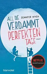 Kartonierter Einband All die verdammt perfekten Tage von Jennifer Niven