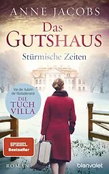 Kartonierter Einband Das Gutshaus - Stürmische Zeiten von Anne Jacobs