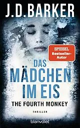 Kartonierter Einband The Fourth Monkey - Das Mädchen im Eis von J.D. Barker