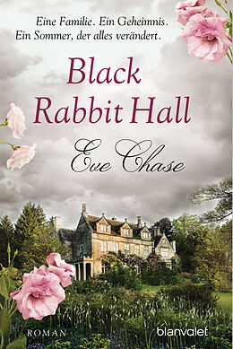 Kartonierter Einband Black Rabbit Hall - Eine Familie. Ein Geheimnis. Ein Sommer, der alles verändert. von Eve Chase