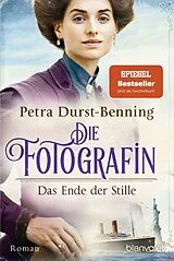 Kartonierter Einband Die Fotografin - Das Ende der Stille von Petra Durst-Benning