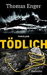 Kartonierter Einband Tödlich von Thomas Enger