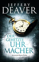 Kartonierter Einband Der gehetzte Uhrmacher von Jeffery Deaver