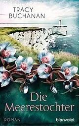 Kartonierter Einband Die Meerestochter von Tracy Buchanan