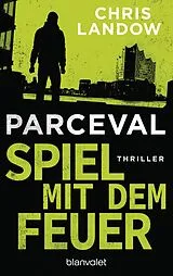 Kartonierter Einband Parceval - Spiel mit dem Feuer von Chris Landow