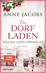 Kartonierter Einband Der Dorfladen - Was das Leben verspricht von Anne Jacobs