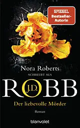 Kartonierter Einband Der liebevolle Mörder von J.D. Robb
