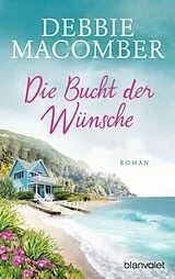Kartonierter Einband Die Bucht der Wünsche von Debbie Macomber