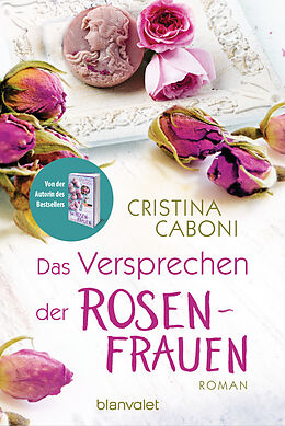 Kartonierter Einband Das Versprechen der Rosenfrauen von Cristina Caboni