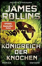 Kartonierter Einband Königreich der Knochen von James Rollins
