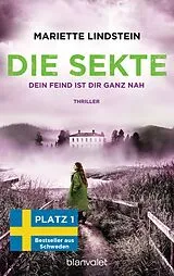 Kartonierter Einband Die Sekte - Dein Feind ist dir ganz nah von Mariette Lindstein