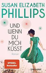 Kartonierter Einband Und wenn du mich küsst von Susan Elizabeth Phillips