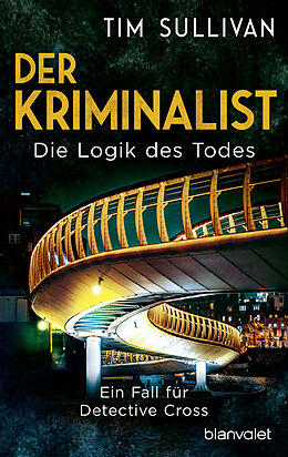 Kartonierter Einband Der Kriminalist - Die Logik des Todes von Tim Sullivan