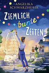 Kartonierter Einband Ziemlich bunte Zeiten von Angelika Schwarzhuber