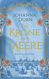 Kartonierter Einband Die Krone der Meere von Johanna Dorn