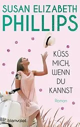 Kartonierter Einband Küss mich, wenn du kannst von Susan Elizabeth Phillips